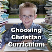 Choosing Christian Curriculum